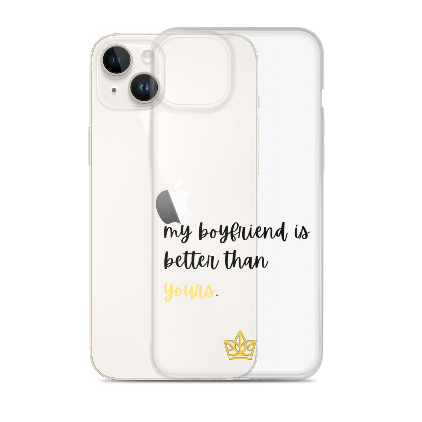 My boyfriend is better than yours - Clear Case for iPhone®