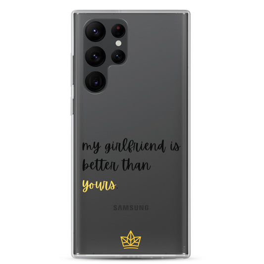 My girlfriend is better than yours - Clear Case for Samsung®